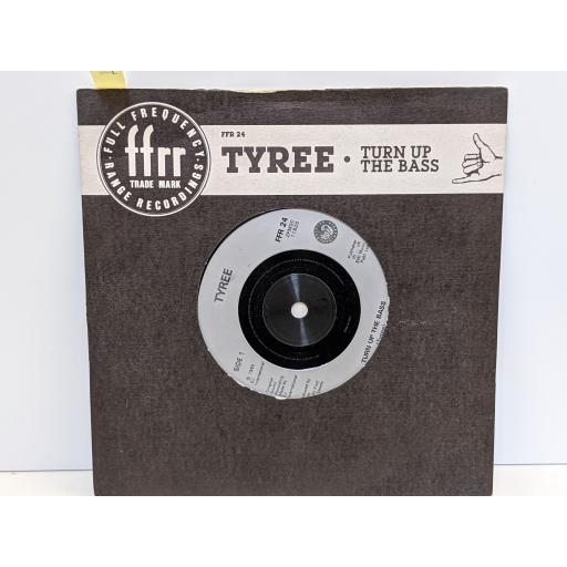 TYREE Turn up the bass, 7" vinyl SINGLE. FFR24