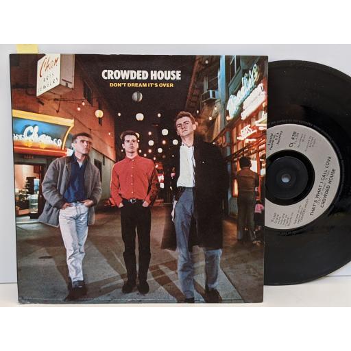 CROWDED HOUSE Don't dream it's over, That's what i call love, 7" vinyl SINGLE. CL438