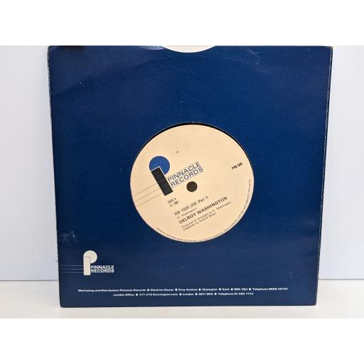 DELROY WASHINGTON For your love (part 1&2), 7" vinyl SINGLE. PIN506