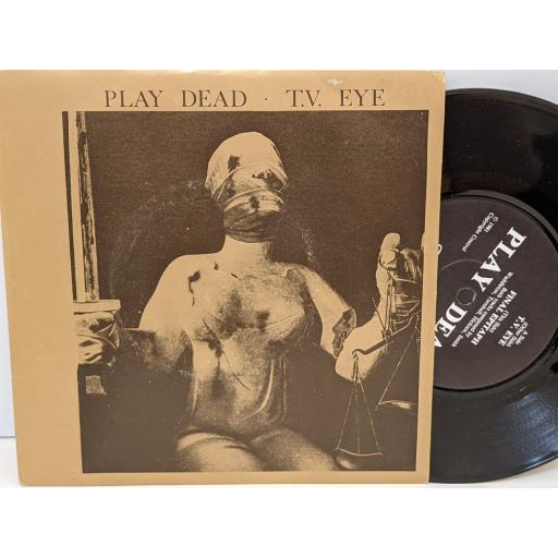 PLAY DEAD T.v. eye, Final epitaph, 7" vinyl SINGLE. FRESH38