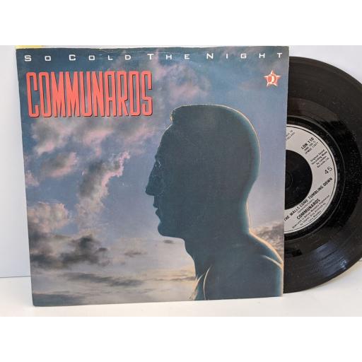 COMMUNARDS So cold the night, When the walls come tumbling down, 7" vinyl SINGLE. LON110