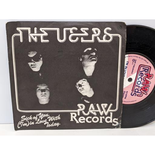 THE USERS Sick of you, I'm in love with today, 7" vinyl SINGLE. RAW1