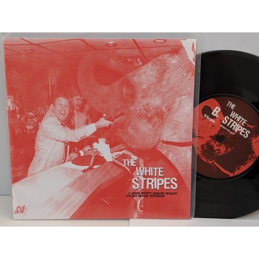 THE WHITE STRIPES I just don't know what to do with myself, Who's to say, 7" vinyl SINGLE. XLS166