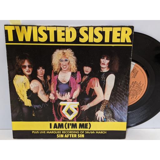 TWISTED SISTER I am (i'm me), Sin after sin, 7" vinyl SINGLE. A9854