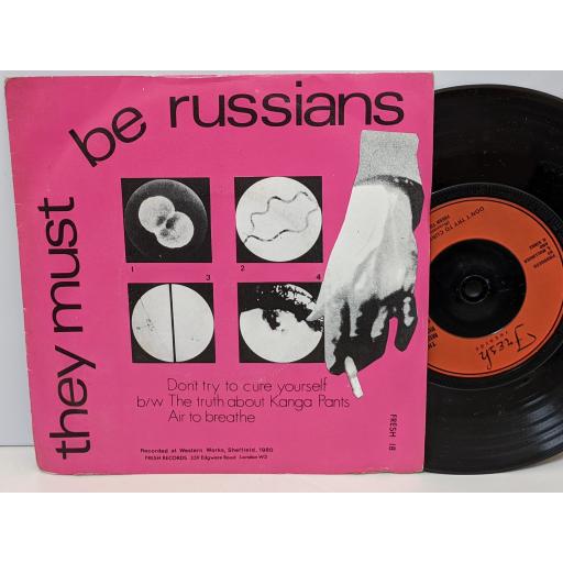 THEY MUST BE RUSSIANS The truth about kanga pants, Air to breathe, Don't try to cure yourself, 7" vinyl SINGLE. FRESH18