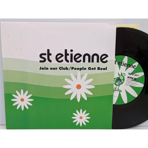 ST ETIENNE Join our club, People get real, 7" vinyl SINGLE. HVN15