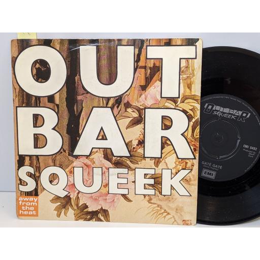 OUT BAR SQUEEK Away from the heat, Gate gate, 7" vinyl SINGLE. EMI5492