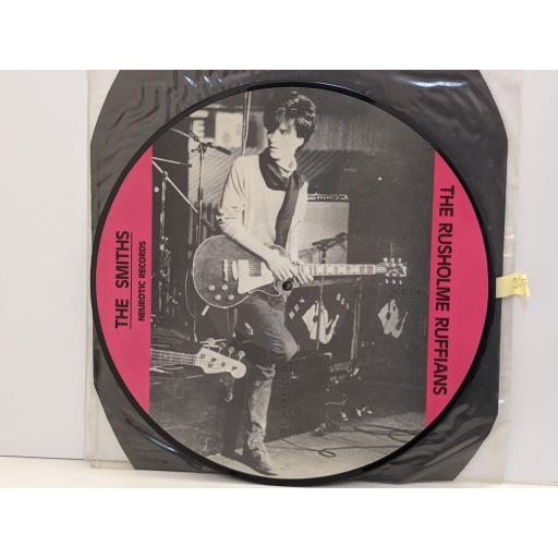 THE SMITHS The rusholme ruffians 12" picture disc. NUT009
