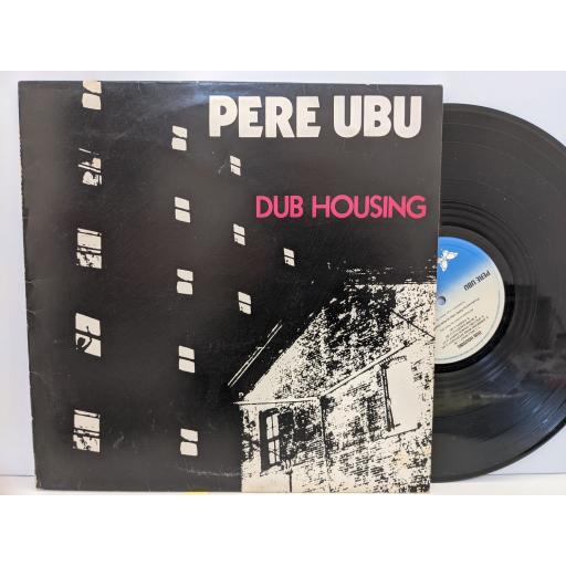 PERE UBU Dub housing 12" vinyl LP. CHR1207