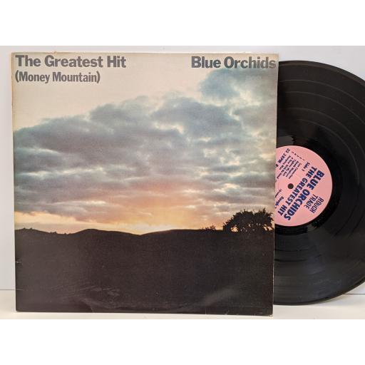 BLUE ORCHIDS The greatest hit (Money mountain) 12" vinyl LP. ROUGH36