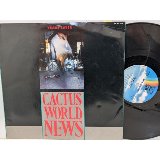 CACTUS WORLD NEWS Years later 12" single. MCAT1024