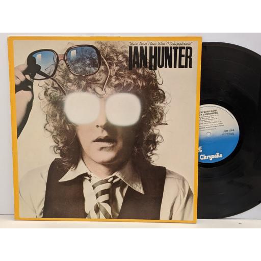IAN HUNTER You're never alone with a szhizophrenic 12" vinyl LP. CHR1214