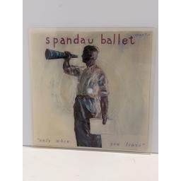 SPANDAU BALLET Only when you leave 7" cut-out picture disc single. SPANP3