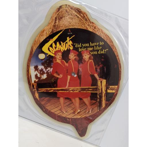 THE COCONUTS Did you have to love me like you did? 7" cut-out picture disc single. EAP156