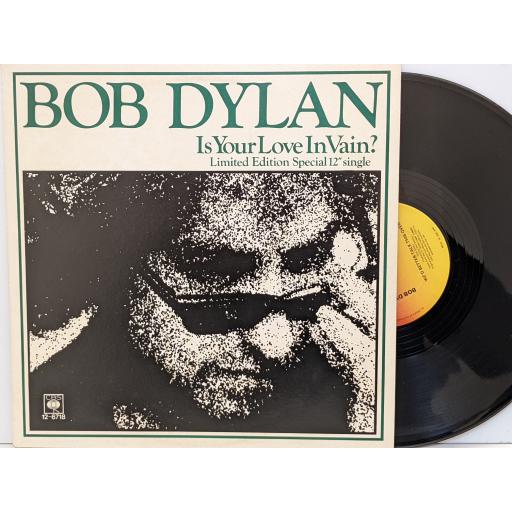 BOB DYLAN Is your love in vain? 12" single. 86067