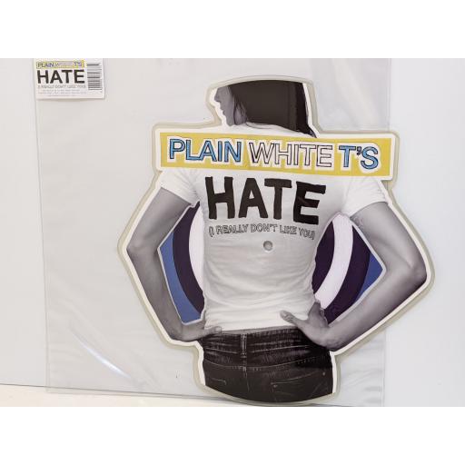 PLAIN WHITE T'S Hate (I don't really like you) 7" cut-out picture disc single. 099950