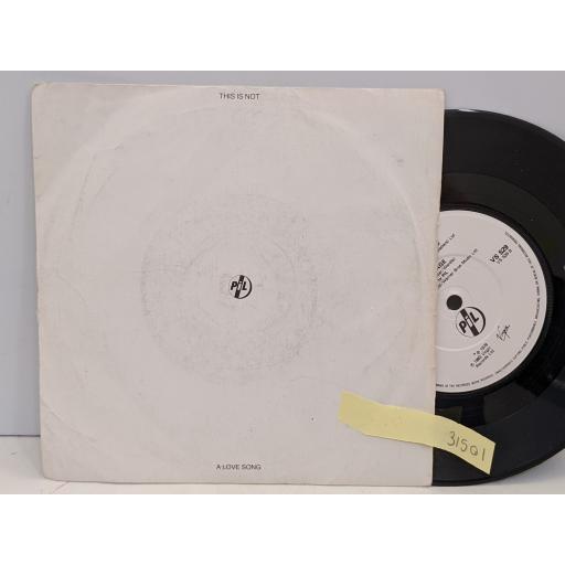 PUBLIC IMAGE LIMITED This is not a love song 7" single. VS529