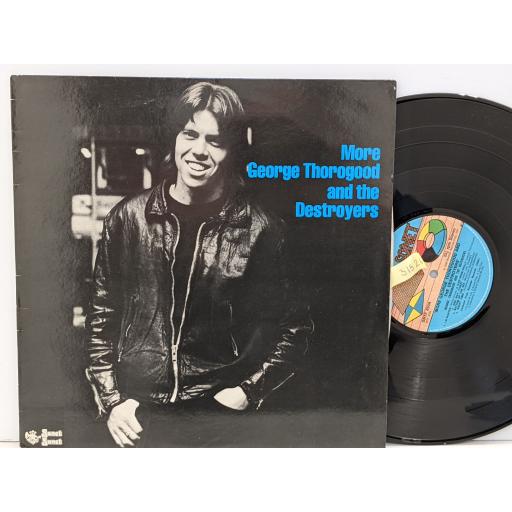 GEORGE THOROGOOD & THE DESTROYERS More George Thorogood and The Destroyers 12" vinyl LP. SNTF850