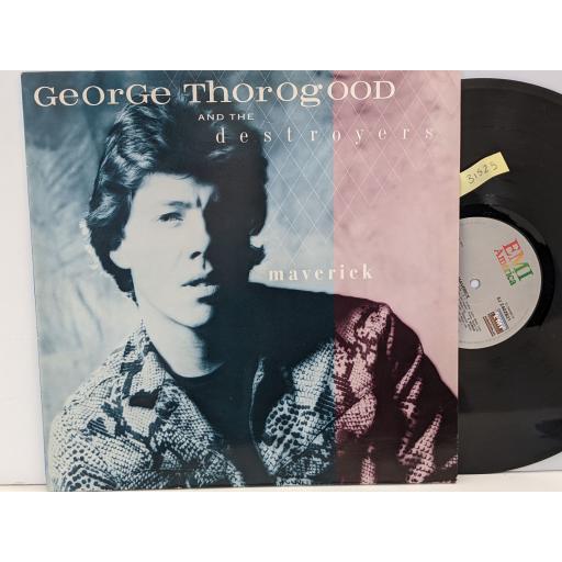 GEORGE THOROGOOD & THE DESTROYERS Maverick 12" vinyl LP. EJ2402821