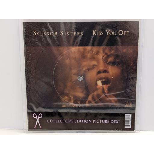 SCISSOR SISTERS Kiss you off 7" cut-out picture disc single. 0251726299