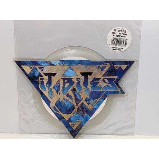 IT BITES Still too young to remember 7" cut-out picture disc single. VSS1184
