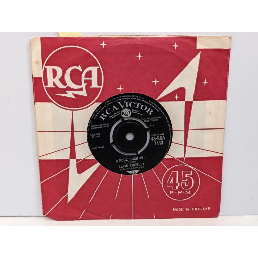 ELVIS PRESLEY I need your love tonight / A fool such as I 7" single. RCA1113