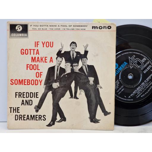 FREDDIE AND THE DREAMERS If you gotta make a fool of somebody 7" vinyl LP. SEG8275