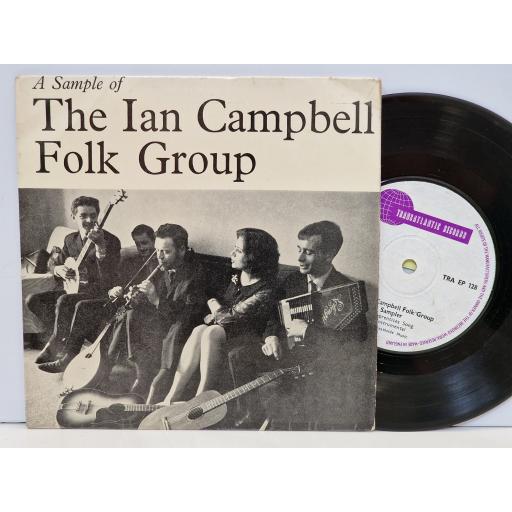 THE IAN CAMPBELL FOLK GROUP A sample of the Ian Campbell folk group 7" vinyl EP. TRAEP128