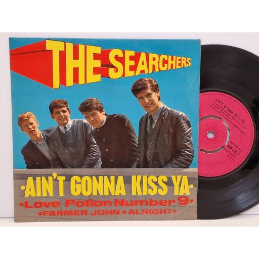 THE SEARCHERS Ain't gonna kiss ya 7" single. NEP24177