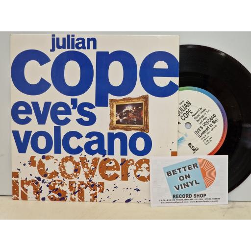 JULIAN COPE Eve's volcano (covered in sin) 7" single. IS318