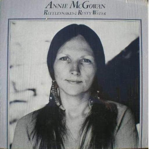 ANNIE McGOWAN rattlesnakes & rusty water. 12" LP vinyl. rr1010