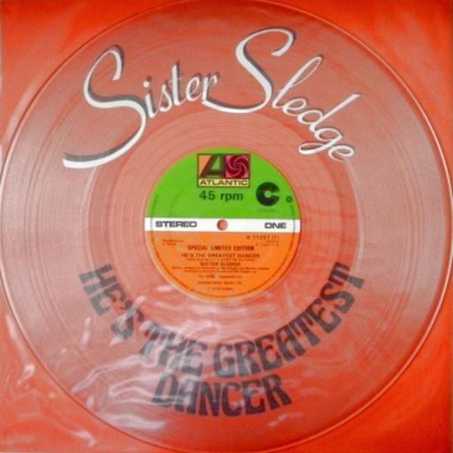 SISTER SLEDGE he's the greatest dancer. SPECIAL LIMITED EDITION. vinyl SINGLE. K11257