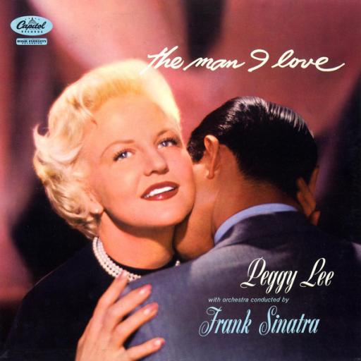 PEGGY LEE with orchestra conducted by FRANK SINATRA. the man I love. 12" vinyl mono LP. 2600051