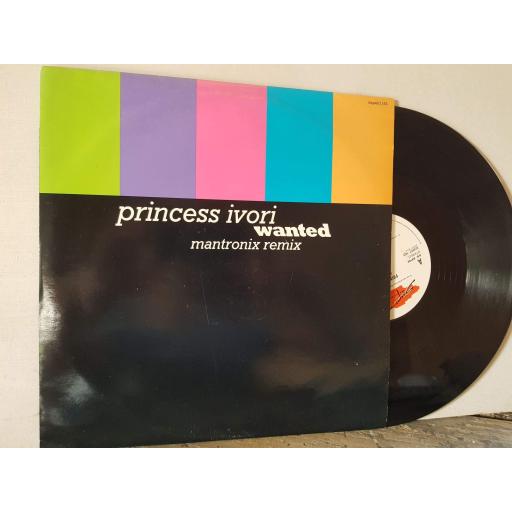 PRINCESS IVORI wanted MANTRONIX REMIX. 12" vinyl SINGLE. SUPET163