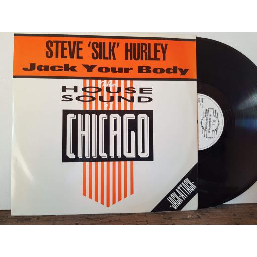 STEVE 'SILK' HURLEY. THE HOUSE SOUND OF CHICAGO jack your body. 12" vinyl LP. LONX117