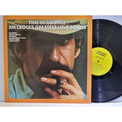 JIM CROCE Time in a bottle - Jim Croce's greatest love songs 12" vinyl LP. CLALP117