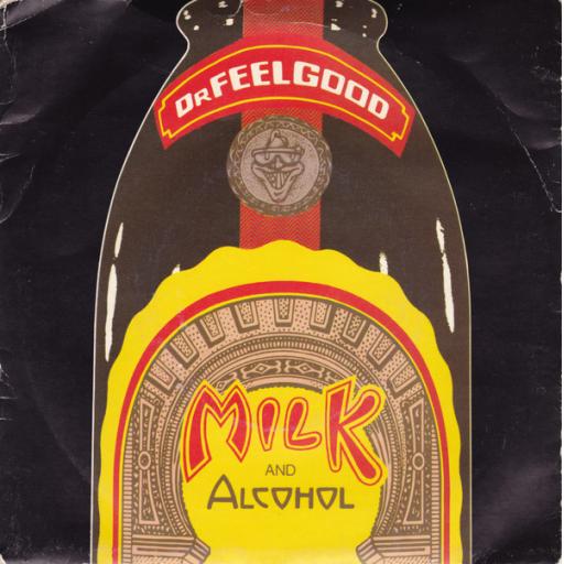 Dr FEELGOOD mIlk and alcohol 7" picture sleeve SINGLE UAG30184