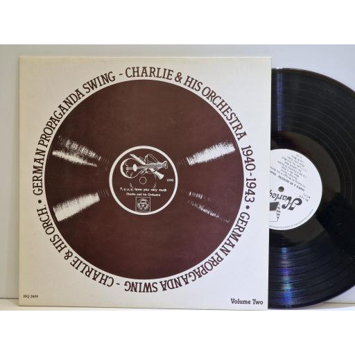 CHARLIE & HIS ORCHESTRA Volume 2: German Propaganda Swing 1940 - 1943 12" vinyl LP. HQ2059