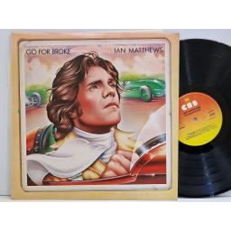 IAN MATTHEWS Go for broke 12" vinyl LP. CBS81316