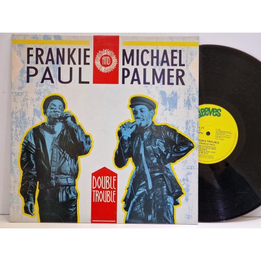 FRANKIE PAUL & MICHAEL PALMER Double trouble 12" vinyl LP. GREL77