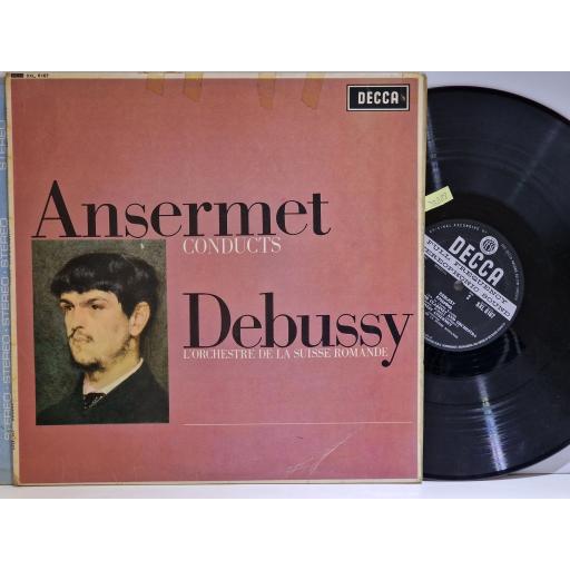 DEBUSSY / ANSERMET/ L'ORCHESTRE DE LA SUISSE ROMANDE Ansermet conducts Debussy 12" vinyl LP. SXL6167