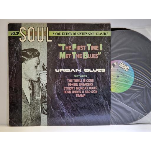 VARIOUS FT. B.B. KING, LITTLE JOHNNY TAYLOR, BUDDY GUY, TOMMY TUCKER Soul Shots Volume 7 "The First Time I Met The Blues" (Urban Blues) 12" vinyl LP. R170043