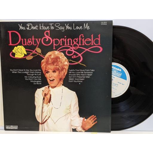 DUSTY SPRINGFIELD You don't have to say you love me, 12" vinyl LP. CN2016