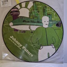 JOHNNY FUTURE Volume 4: Out on perfect world 12" picture disc single. PerfectWorld 04-6