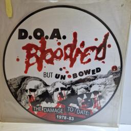 D.O.A. Bloodied But Unbowed (The Damage To Date: 1978-1983) 12" picture disc LP. '652975006619