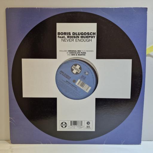 BORIS DLUGOSCH FT. ROISIN MURPHY Never enough 12" vinyl. 12TIV-156