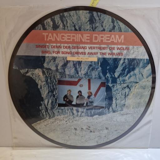 TANGERINE DREAM Singet, Denn Der Gesang Vertreibt Die Wolfe - Sing, For Song Drives Away The Wolves 12" picture disc LP. 001