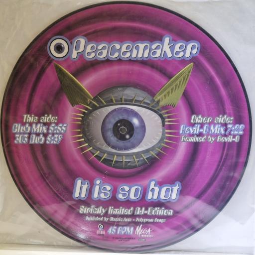 PEACEMAKER It is so hot 12" Limited edition picture disc. 063014236-0
