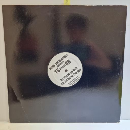 TS VERSUS CB Burn 'Em Records Presents TS Versus CB 12" vinyl. BE001