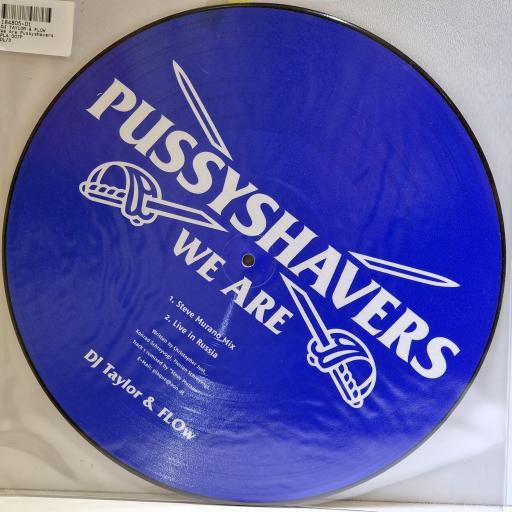 DJ TAYLOR & FLOW We Are Pussyshavers 12" picture disc EP. PLAQUE 007P